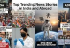 top trending news storie in india and abroad